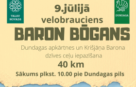 9.jūlijā plkst. 10.00 velobrauciens «Baron Bōgans» pa Dundagas tuvāko apkārtni.