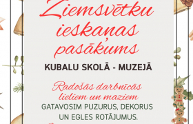 28. novembrī no plkst. 11.00 līdz plkst. 15.00 pirmssvētku pasākums Kubalu skolā-muzejā!
