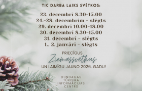 Dundagas Tūrisma informācijas centra darba laiks svētkos