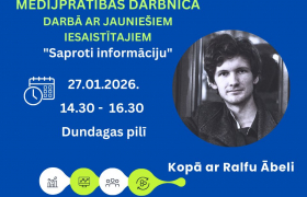 27. janvārī no plkst. 14.30-16.30 medijpratības darbnīca 